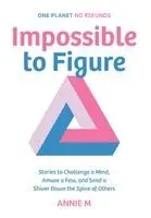 Annie M - Impossible to Figure, Inbunden. Tillgänglighet: Lägg i varukorg