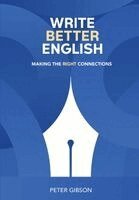 Peter Gibson - Write Better English, Inbunden