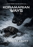 W Wayne Lautt - Koramarian Ways, Inbunden
