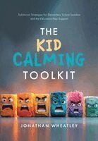 Jonathan Wheatley - Kid Calming Toolkit, Inbunden