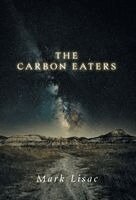 Mark Lisac - Carbon Eaters, Inbunden. Tillgänglighet: Lägg i varukorg