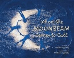Sandra Appleby - When the Moonbeam Comes to Call, Häftad. Tillgänglighet: Lägg i varukorg