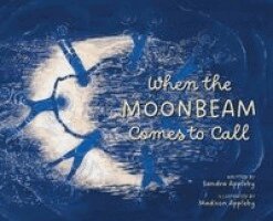 Sandra Appleby - When the Moonbeam Comes to Call, Inbunden. Tillgänglighet: Lägg i varukorg