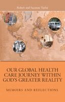 Robert Taylor, Suzanne Taylor - Our Global Health Care Journey Within God's Greater Reality, Häftad