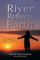 Anne M Smith-Nochasak - River Reflects Earth, Häftad. Tillgänglighet: Lägg i varukorg