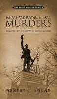 Robert J Young - Remembrance Day Murders, Inbunden. Tillgänglighet: Lägg i varukorg
