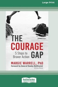 bokomslag The Courage Gap: 5 Steps to Braver Action [Large Print 16 Pt Edition]