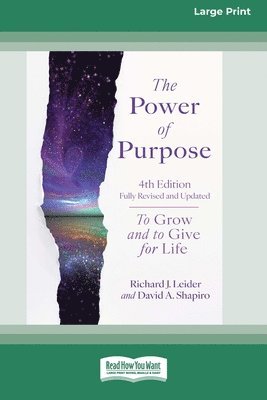 bokomslag The Power of Purpose, 4th Edition: To Grow and to Give for Life [Large Print 16 Pt Edition]