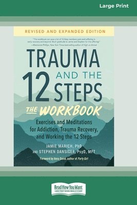 bokomslag Trauma and the 12 Steps--The Workbook: Exercises and Meditations for Addiction, Trauma Recovery, and Working the 12 Steps--Revised and expanded editio