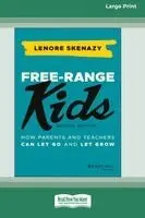 Lenore Skenazy - Free-Range Kids, Häftad. Tillgänglighet: Lägg i varukorg