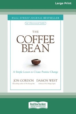 bokomslag The Coffee Bean: A Simple Lesson to Create Positive Change [Large Print 16 Pt Edition]