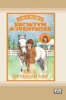 Kelly Wilson - Showtym Adventures 5: Koolio the Problem Pony (Dyslexia-Friendly Edition), Häftad