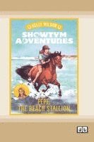 Kelly Wilson - Showtym Adventures 6: Pepe, the Beach Stallion (Dyslexia-Friendly Edition), Häftad