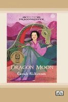 Carole Wilkinson - Dragonkeeper 3: Dragon Moon (Dyslexia-Friendly Edition), Häftad