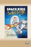 Aleesah Darlison - Space Kids: Sabotage: Book 1 (Dyslexia-Friendly Edition), Häftad