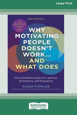 Why Motivating People Doesn't Work...and What Does, Second Edition