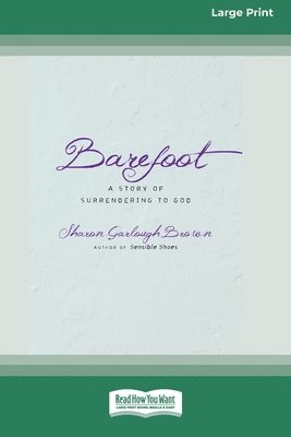 bokomslag Barefoot: A Story of Surrendering to God (Large Print 16 Pt Edition)