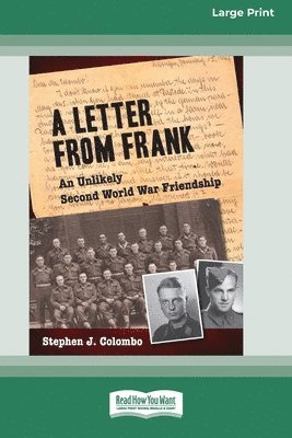 Stephen J. Colombo - A Letter from Frank: The Second World War Through the Eyes of a Canadian Soldier and a German Paratrooper (Large Print 16 Pt Edition), Häftad