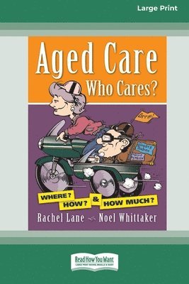 Rachel Lane, Noel Whittaker - Aged Care. Who Cares?, Häftad. Tillgänglighet: Lägg i varukorg