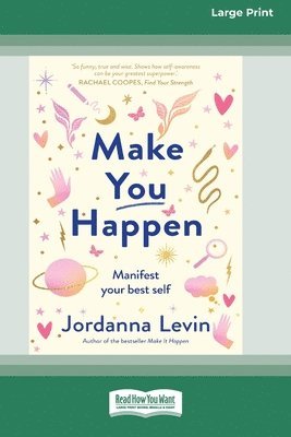 Make You Happen: Manifest your best self (Large Print 16 Pt Edition) 1