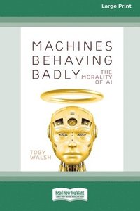 bokomslag Machines Behaving Badly