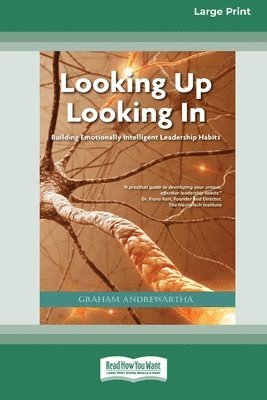 Looking Up Looking In: Building Emotionally Intelligent Leadership Habits (Large Print 16 Pt Edition) 1