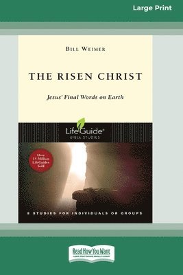 bokomslag The Risen Christ: Jesus' Final Words on Earth (Large Print 16 Pt Edition)