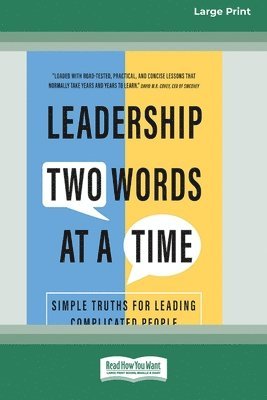 Leadership Two Words at a Time: Simple Truths for Leading Complicated People [Large Print 16 Pt Edition] 1