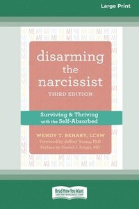 bokomslag Disarming the Narcissist: Surviving and Thriving with the Self-Absorbed [Large Print 16 Pt Edition]