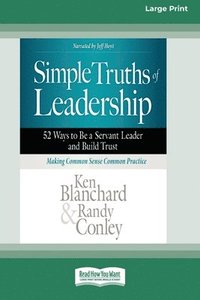 bokomslag Simple Truths of Leadership: 52 Ways to Be a Servant Leader and Build Trust [Standard Large Print]