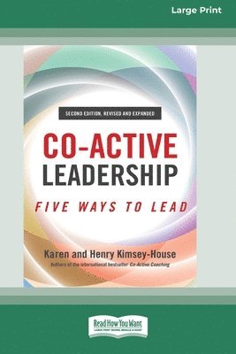 Co-Active Leadership, Second Edition: Five Ways to Lead [Large Print 16 Pt Edition] 1