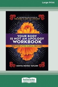 bokomslag Your Body Is Not an Apology Workbook: Tools for Living Radical Self-Love [Standard Large Print 16 Pt Edition]