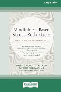 bokomslag Mindfulness-Based Stress Reduction: Protocol, Practice, and Teaching Skills [Large Print 16 Pt Edition]
