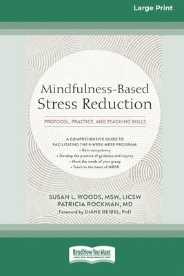 bokomslag Mindfulness-Based Stress Reduction: Protocol, Practice, and Teaching Skills [Large Print 16 Pt Edition]