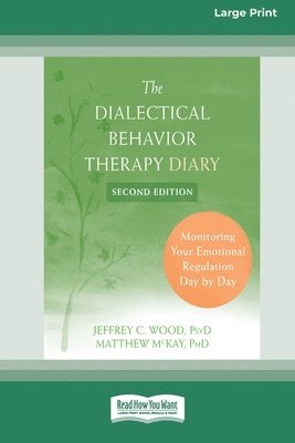 bokomslag Dialectical Behavior Therapy Diary: Monitoring Your Emotional Regulation Day by Day (16pt Large Print Format)