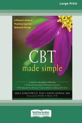 bokomslag CBT Made Simple: A Clinician's Guide to Practicing Cognitive Behavioral Therapy (16pt Large Print Format)