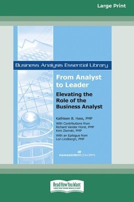 From Analyst to Leader: Elevating the Role of the Business Analyst [Large Print 16 Pt Edition] 1