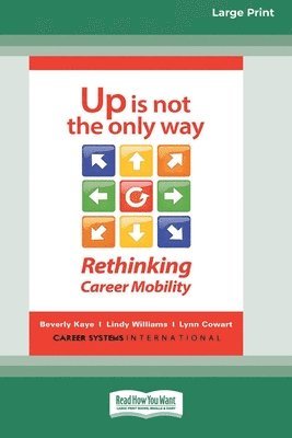 bokomslag Up Is Not the Only Way: Rethinking Career Mobility [Large Print 16 Pt Edition]