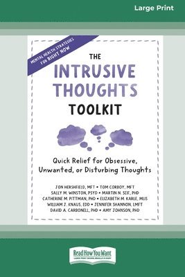 The Intrusive Thoughts Toolkit: Quick Relief for Obsessive, Unwanted, or Disturbing Thoughts (16pt Large Print Edition) 1