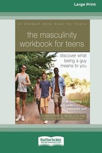 bokomslag The Masculinity Workbook for Teens: Discover What Being a Guy Means to You (16pt Large Print Edition)
