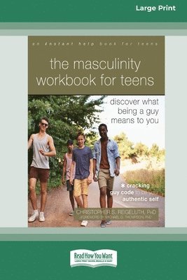 The Masculinity Workbook for Teens: Discover What Being a Guy Means to You (16pt Large Print Edition) 1