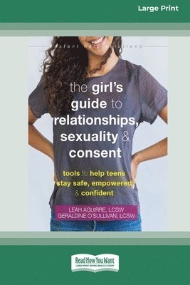 bokomslag The Girl's Guide to Relationships, Sexuality, and Consent