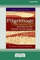 Sheryl a Kujawa-Holbrook - Pilgrimage - The Sacred Art, Häftad