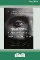 E Randolph Richards James, Richard James - Misreading Scripture with Individualist Eyes, Häftad