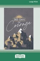 Broadstreet Publishing Group LLC - 365 Days of Courage (16pt Large Print Edition), Häftad