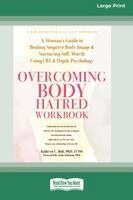 Kathryn C Holt - Overcoming Body Hatred Workbook, Häftad