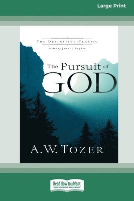 A. W. Tozer, James L. Snyder - The Pursuit of God [Standard Large Print 16 Pt Edition], Häftad