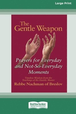 bokomslag The Gentle Weapon: Prayers for Everyday and Not-So-Everyday Moments (16pt Large Edition)