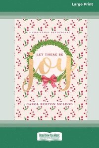 bokomslag Let There Be Joy: Christmas Devotional [Standard Large Print 16 Pt Edition]