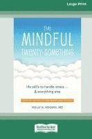 bokomslag The Mindful Twenty-Something: Life Skills to Handle Stress ]and Everything Else [LP 16 Pt Edition]